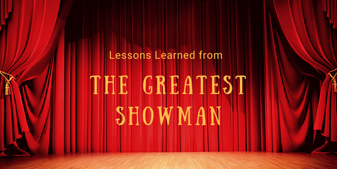 the greatest showman, lessons learned, diversity, dream big